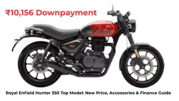 Royal Enfield Hunter 350 Top Model: New Price, Accessories & Finance Guide