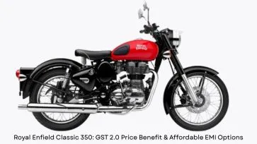 Royal Enfield Classic 350: GST 2.0 Price Benefit & Affordable EMI Options